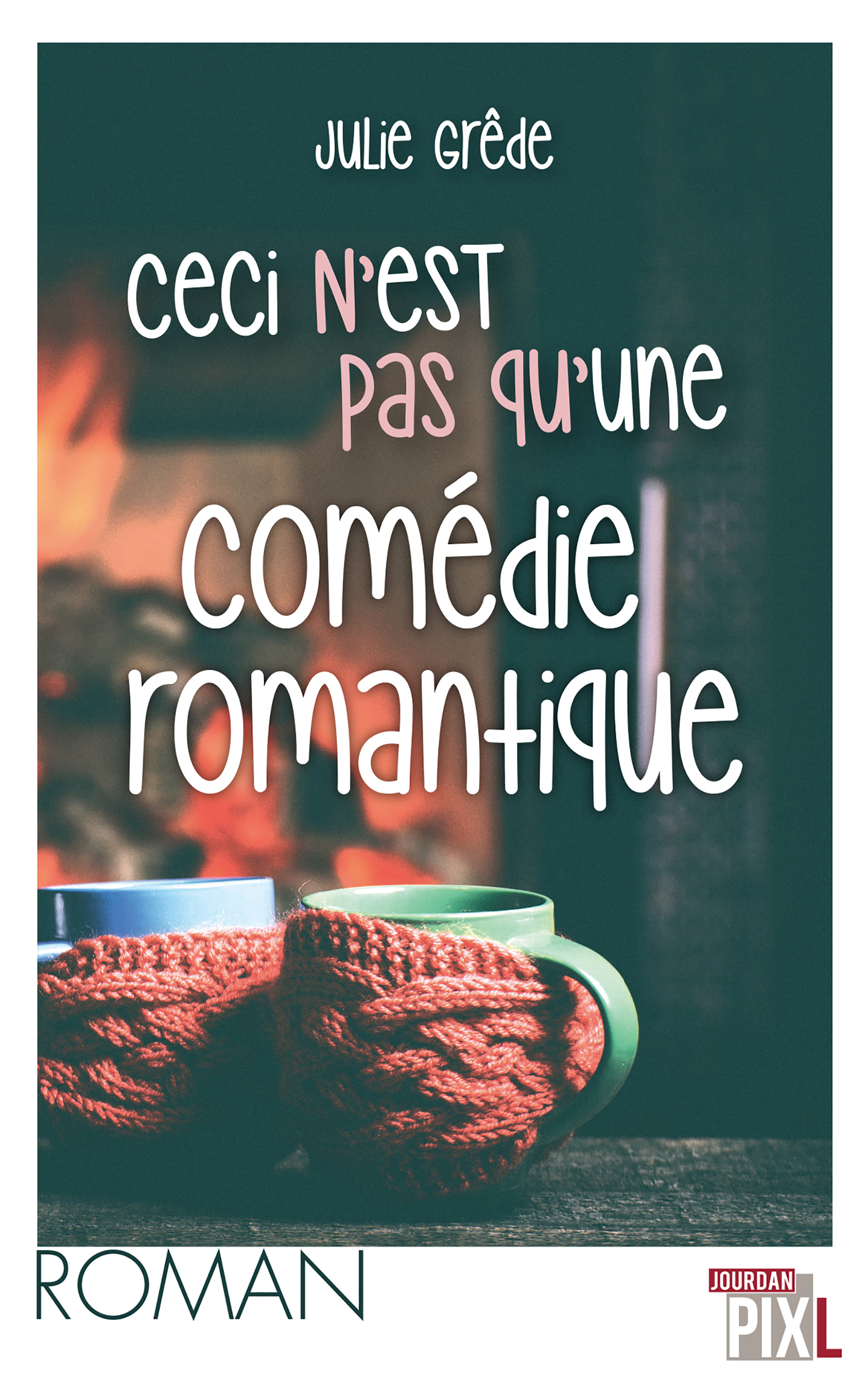Ceci n'est pas une comédie romantique - Julie Grêde - ebook