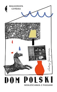 Dom polski Meblościanka z pikasami - Małgorzata Czyńska - książka