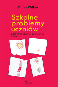 Szkolne problemy uczniów - Maria Witkoś - książka
