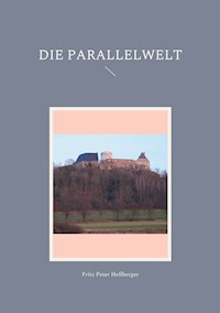 Die Parallelwelt - Fritz Peter Heßberger - ebook