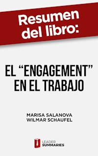 Resumen del libro "El "engagement" en el trabajo" de Marisa Salanova - Leader Summaries - ebook