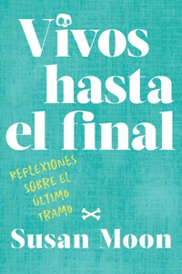 Vivos hasta el final - Susan Moon - ebook