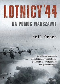 Lotnicy 44. Na pomoc Warszawie - Neil Orpen - ebook