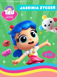 Tru i Tęczowe Królestwo: Jaskinia życzeń - Guru Studio - ebook + audiobook