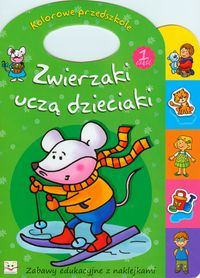 Zwierzaki uczą dzieciaki część 1 - Podgórska Anna - książka
