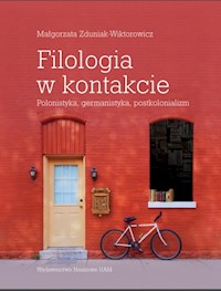 Filologia w kontakcie Polonistyka germanistyka postkolonializm - Zduniak-Wiktorowicz Małgorzata - książka