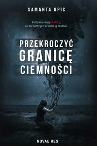 Przekroczyć granicę ciemności - Samanta Opic - ebook + audiobook + książka