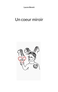 Un coeur miroir - Lauren Benett - ebook