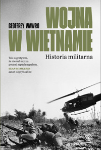Wojna w Wietnamie. Historia militarna - Wawro Geoffrey - ebook + książka