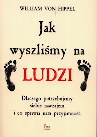 Jak wyszliśmy na ludzi - von Hippel William - książka