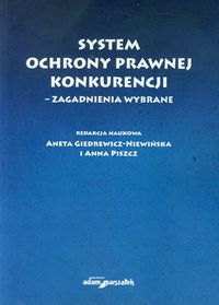 System ochrony prawnej konkurencji zagadnienia wybrane -  - książka