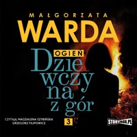 Dziewczyna z gór. Ogień - Małgorzata Warda - ebook + audiobook