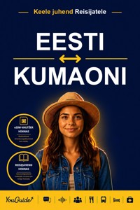 The Language Guide for Travelers - Estonian to Kumaoni - YouGuide - ebook