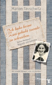 Selma Merbaum – Ich habe keine Zeit gehabt zuende zu schreiben - Marion Tauschwitz - ebook
