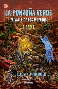 La ponzoña verde. El valle de los muertos - The Gloom Necromancer - ebook