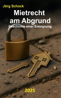 Mietrecht am Abgrund - Jörg Schock - ebook