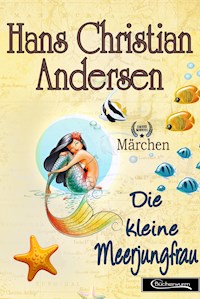 Die kleine Meerjungfrau Märchen - Hans Christian Andersen - ebook