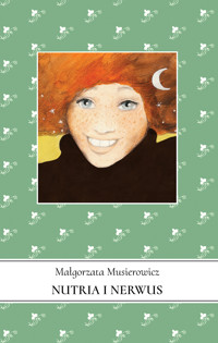 Nutria i Nerwus. Tom 10 - Małgorzata Musierowicz - ebook + audiobook