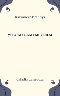 Wywiad z Ballmeyerem - Brandys Kazimierz - ebook