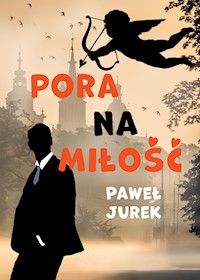 Pora na miłość - Jurek Paweł - ebook + audiobook