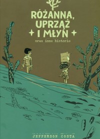 Różanna, uprząż i młyn oraz inne historie - Costa Jefferson - książka