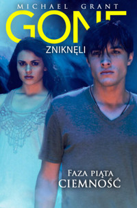 Gone Zniknęli Faza piąta Ciemność - Michael Grant - książka