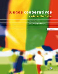 Juegos cooperativos y educación física - Jesús Vicente Ruiz Omeñaca - ebook