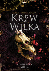 Krew Wilka. Dzieci Starych Bogów. - Agnieszka Miela - książka