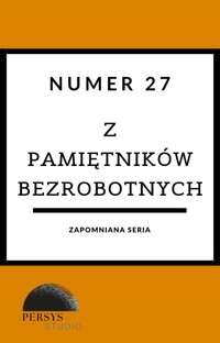 Zapomniana seria: Numer 27 (z pamiętników bezrobotnych) - Anonim - audiobook