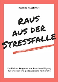 Raus aus der Stressfalle - Katrin Kleebach - ebook