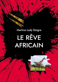 Le rêve africain - Martine Lady Daigre - ebook