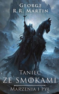 Taniec ze smokami: Marzenia i pył - George R.R. Martin - książka