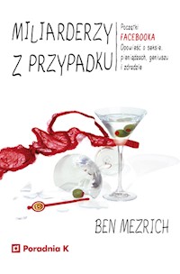 Miliarderzy z przypadku - Ben Mezrich - ebook + książka