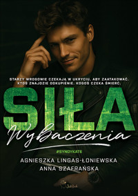 Siła wybaczenia #SYNDYKAT6 - Agnieszka Lingas-Łoniewska, Szafrańska Anna - ebook + audiobook