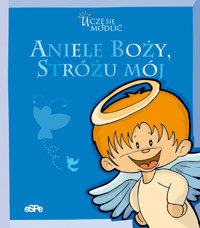 Aniele Boży Stróżu mój -  - książka