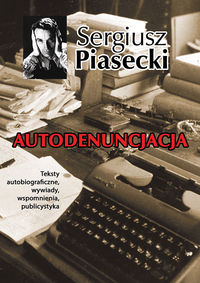 Autodenuncjacja - Sergiusz Piasecki - książka