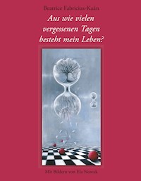 Aus wie vielen vergessenen Tagen besteht mein Leben? - Beatrice Fabricius - Kaán - ebook