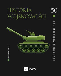 50 idei, które powinieneś znać. Historia wojskowości - Robin Cross - książka