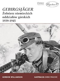 GebirgsJager Żołnierz niemieckich oddziałów górskich 1939-1945 - Williamson Gordon - książka