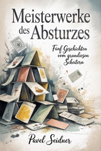 Meisterwerke des Absturzes - Pavel Seidner - ebook