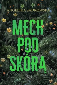 Mech pod skórą - Angelika Sadkowska - ebook + książka