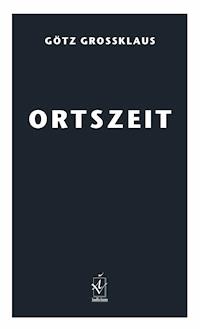 Ortszeit - Götz Grossklaus - ebook