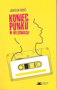 Koniec punku w Helsinkach - Jaroslav Rudiš - książka