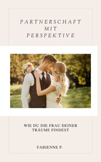 Partnerschaft mit Perspektive - Fabienne P. - ebook