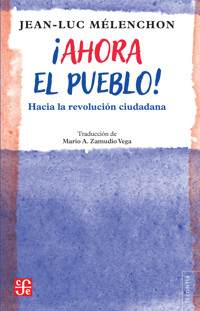 ¡Ahora el pueblo! - Jean-Luc Mélenchon - ebook