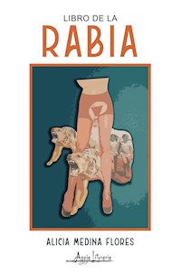 Libro de la Rabia - Alicia Medina Flores - ebook