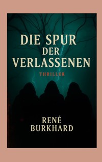 Die Spur der Verschwundenen - René Burkhard - ebook