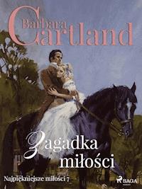 Zagadka miłości - Ponadczasowe historie miłosne Barbary Cartland - Barbara Cartland - ebook + audiobook