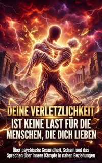 Deine Verletzlichkeit ist keine Last für die Menschen, die dich lieben - Luisa Weiss - ebook
