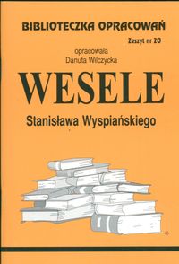 Biblioteczka Opracowań Wesele Stanisława Wyspiańskiego - Wilczycka Danuta - książka